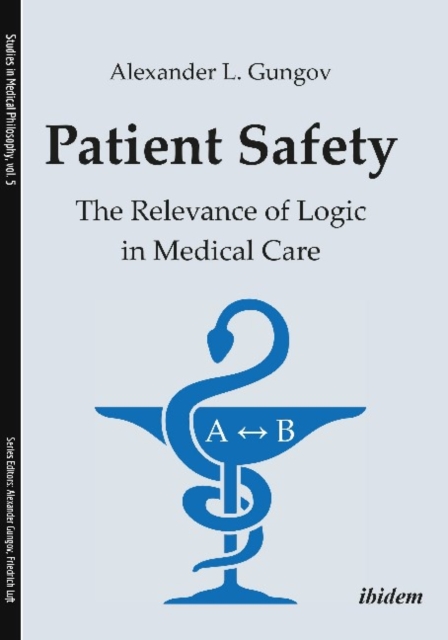 Patient Safety - The Relevance of Logic in Medical Care, Paperback / softback Book