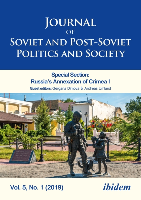 Journal of Soviet and Post-Soviet Politics and Society : Special Section: Russia's Annexation of Crimea I, Vol. 5, No. 1, Paperback / softback Book