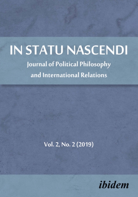 In Statu Nascendi - Journal of Political Philosophy and International Relations, Volume 2, No. 2 (2019), Paperback / softback Book
