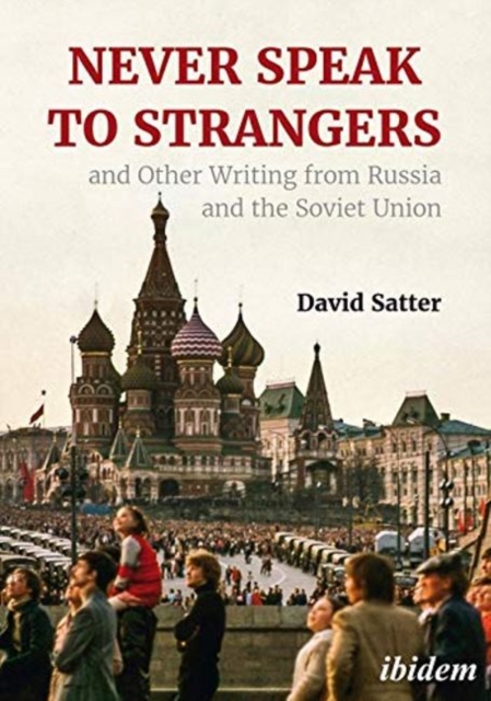 Never Speak to Strangers and Other Writing from Russia and the Soviet Union, Hardback Book
