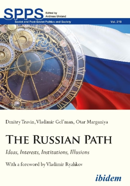 The Russian Path - Ideas, Interests, Institutions, Illusions, Paperback / softback Book