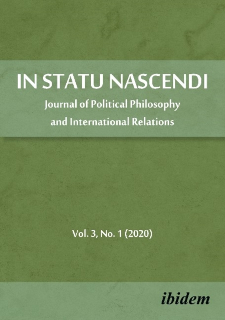 In Statu Nascendi Volume 3, No. 1 (2020) – Journal of Political Philosophy and International Relations, Paperback / softback Book
