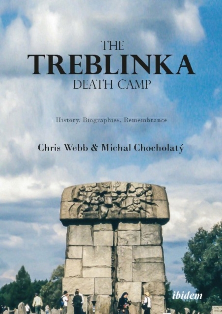 The Treblinka Death Camp - History, Biographies, Remembrance, Paperback / softback Book