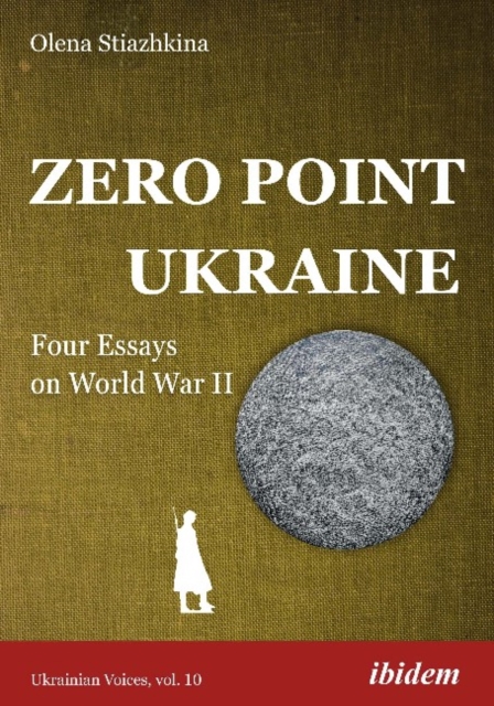 Zero Point Ukraine - Four Essays on World War II, Paperback / softback Book