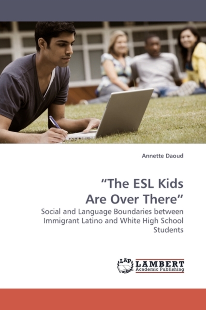 "The ESL Kids Are Over There", Paperback / softback Book