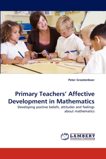 Primary Teachers' Affective Development in Mathematics, Paperback / softback Book