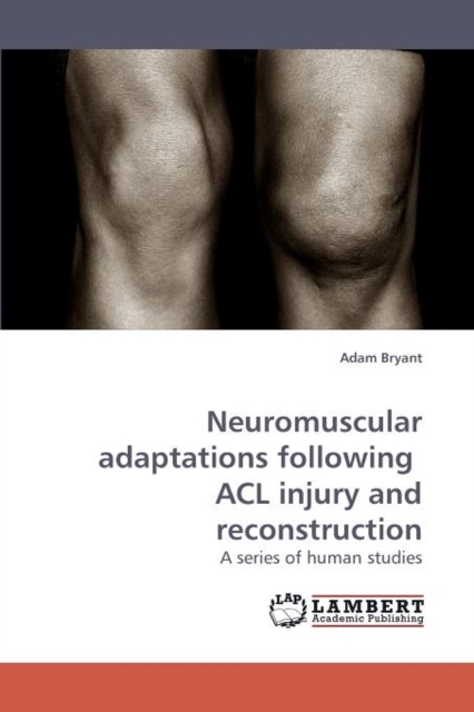 Neuromuscular Adaptations Following ACL Injury and Reconstruction, Paperback / softback Book
