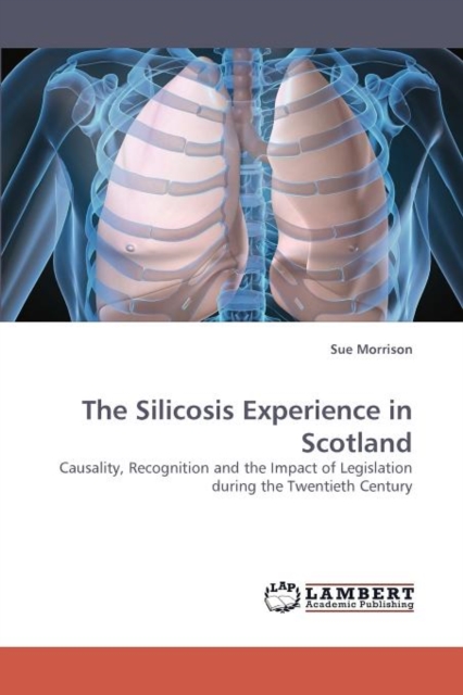 The Silicosis Experience in Scotland, Paperback / softback Book