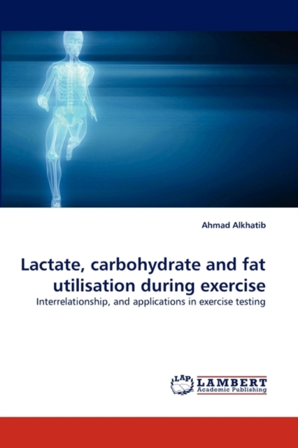 Lactate, Carbohydrate and Fat Utilisation During Exercise, Paperback / softback Book