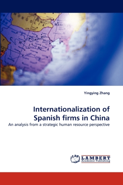 Internationalization of Spanish Firms in China, Paperback / softback Book
