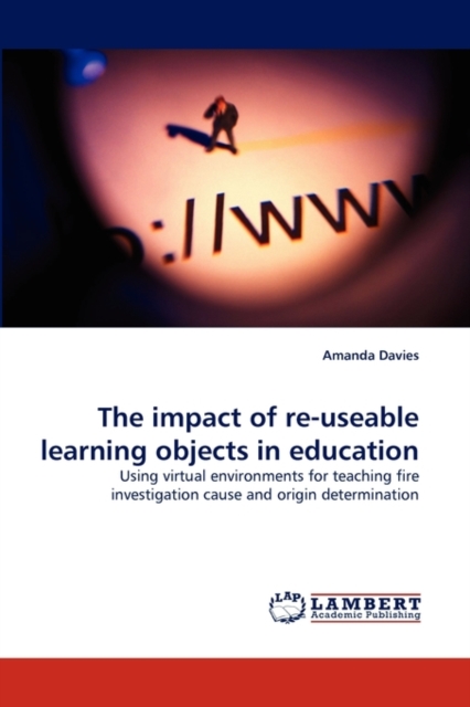 The Impact of Re-Useable Learning Objects in Education, Paperback / softback Book