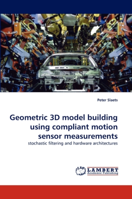 Geometric 3D Model Building Using Compliant Motion Sensor Measurements, Paperback / softback Book