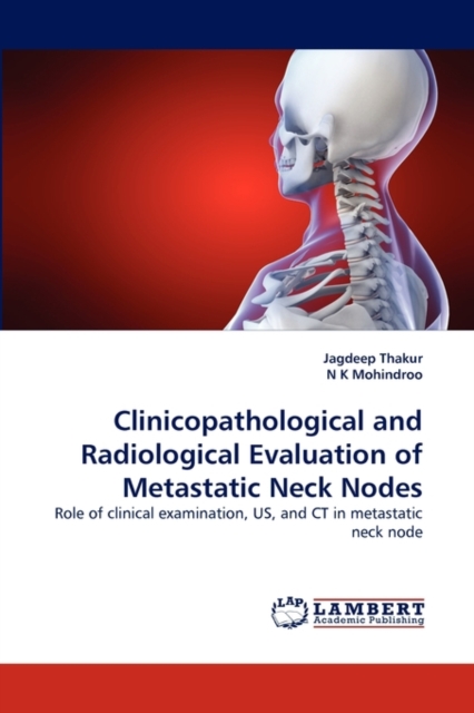 Clinicopathological and Radiological Evaluation of Metastatic Neck Nodes, Paperback / softback Book