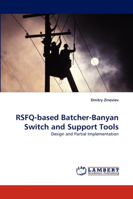 Rsfq-Based Batcher-Banyan Switch and Support Tools, Paperback / softback Book