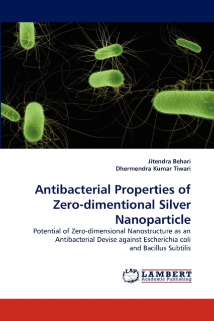 Antibacterial Properties of Zero-Dimentional Silver Nanoparticle, Paperback / softback Book