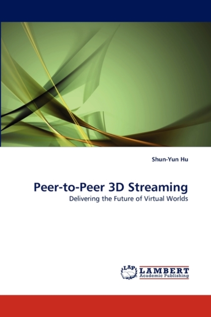 Peer-To-Peer 3D Streaming, Paperback / softback Book