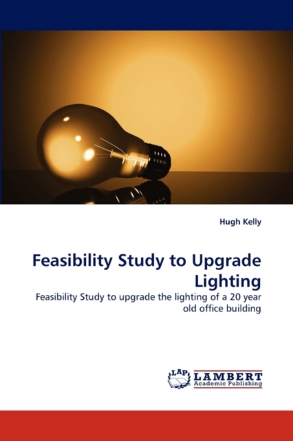Feasibility Study to Upgrade Lighting, Paperback / softback Book