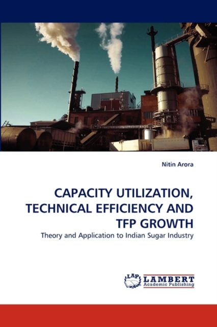 Capacity Utilization, Technical Efficiency and Tfp Growth, Paperback / softback Book