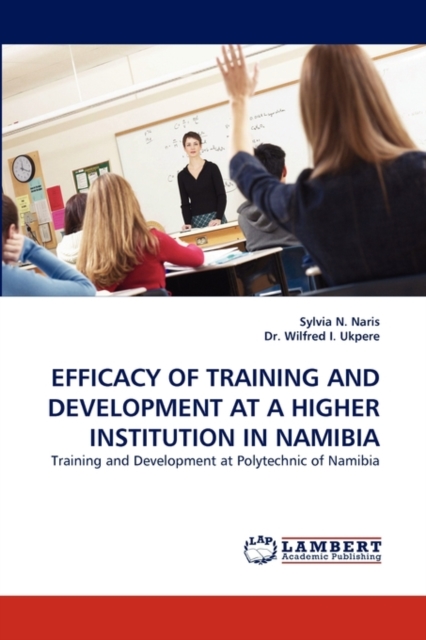 Efficacy of Training and Development at a Higher Institution in Namibia, Paperback / softback Book