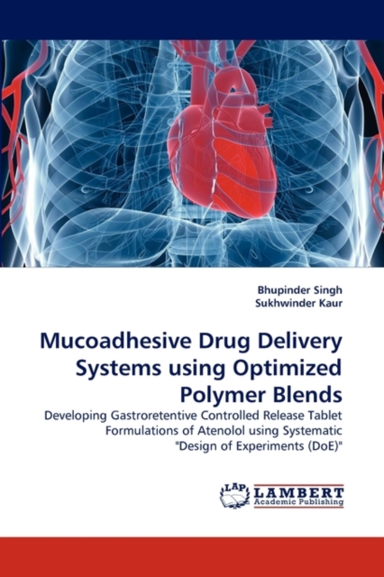 Mucoadhesive Drug Delivery Systems Using Optimized Polymer Blends, Paperback / softback Book