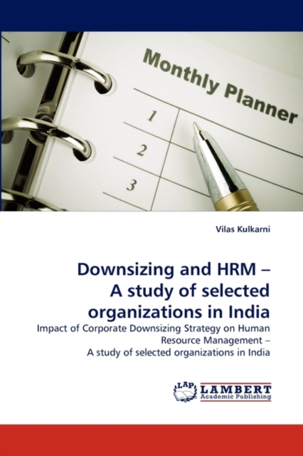 Downsizing and Hrm - A Study of Selected Organizations in India, Paperback / softback Book