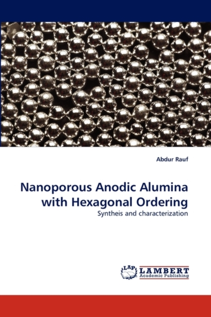 Nanoporous Anodic Alumina with Hexagonal Ordering, Paperback / softback Book