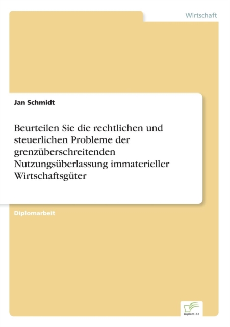 Beurteilen Sie Die Rechtlichen Und Steuerlichen Probleme Der Grenzuberschreitenden Nutzungsuberlassung Immaterieller Wirtschaftsguter, Paperback / softback Book