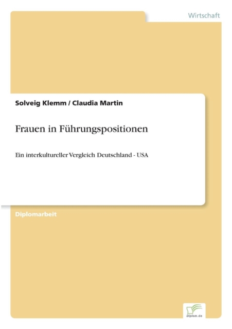 Frauen in Fuhrungspositionen : Ein interkultureller Vergleich Deutschland - USA, Paperback / softback Book