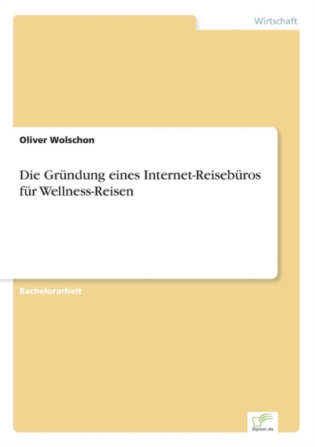 Die Grundung eines Internet-Reiseburos fur Wellness-Reisen, Paperback / softback Book