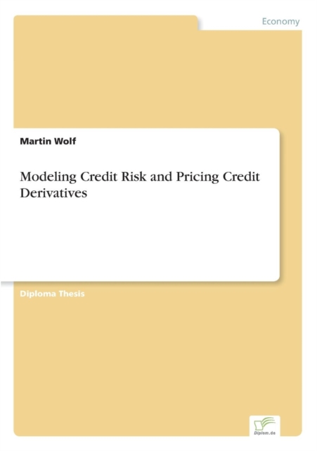 Modeling Credit Risk and Pricing Credit Derivatives, Paperback / softback Book