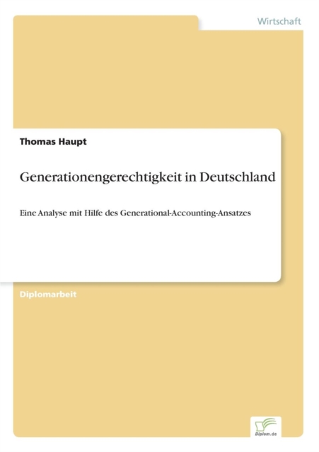 Generationengerechtigkeit in Deutschland : Eine Analyse mit Hilfe des Generational-Accounting-Ansatzes, Paperback / softback Book