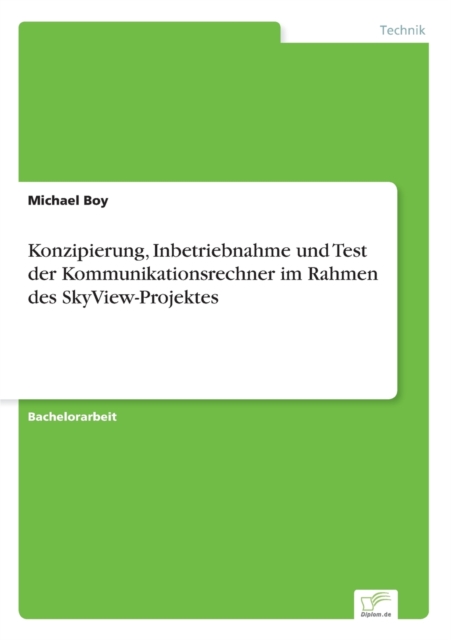 Konzipierung, Inbetriebnahme Und Test Der Kommunikationsrechner Im Rahmen Des Skyview-Projektes, Paperback / softback Book