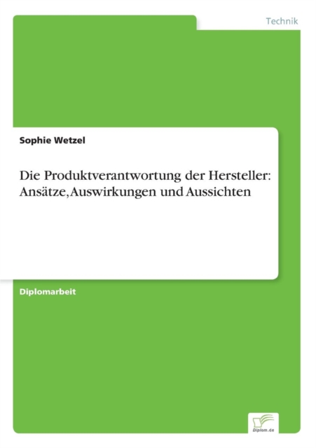 Die Produktverantwortung der Hersteller : Ansatze, Auswirkungen und Aussichten, Paperback / softback Book