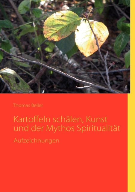 Kartoffeln schalen, Kunst und der Mythos Spiritualitat, Paperback / softback Book