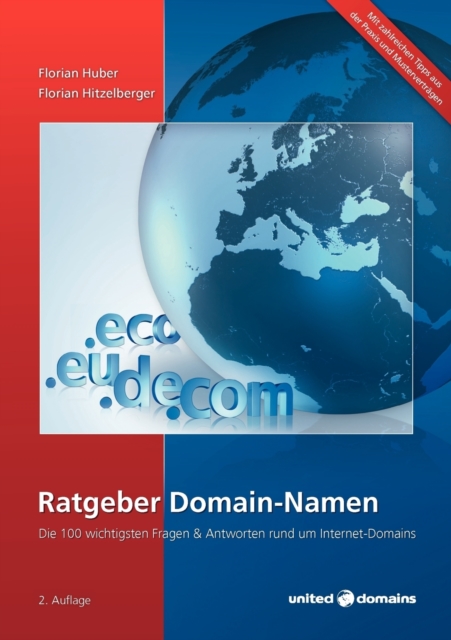 Ratgeber Domain-Namen : Die 100 Wichtigsten Fragen & Antworten Rund Um Internet-Domains, Paperback / softback Book