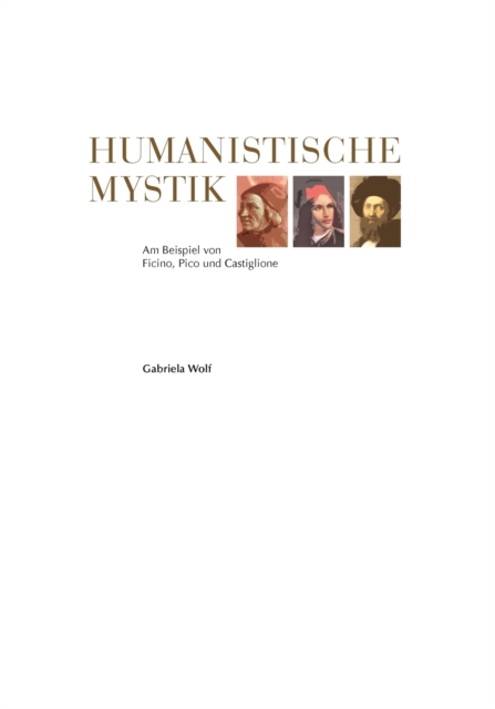 Humanistische Mystik : Am Beispiel von Ficino, Pico und Castiglione, Paperback / softback Book