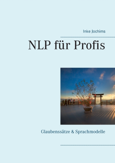 NLP fur Profis : Glaubenssatze & Sprachmodelle, Paperback / softback Book