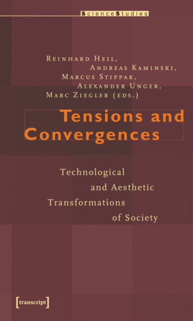 Tensions and Convergences : Technological and Aesthetic Transformations of Society, PDF eBook