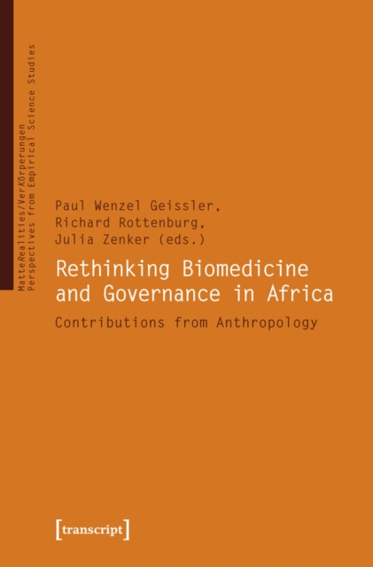 Rethinking Biomedicine and Governance in Africa : Contributions from Anthropology, PDF eBook