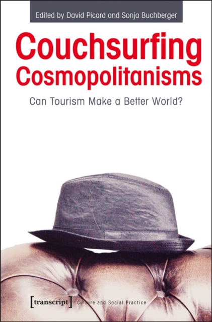 Couchsurfing Cosmopolitanisms : Can Tourism Make a Better World?, PDF eBook