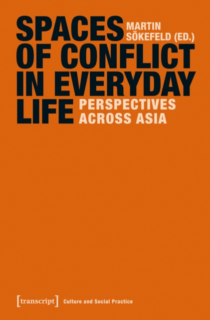 Spaces of Conflict in Everyday Life : Perspectives across Asia, PDF eBook
