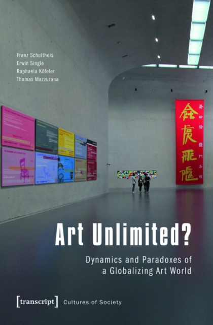 Art Unlimited? : Dynamics and Paradoxes of a Globalizing Art World, PDF eBook