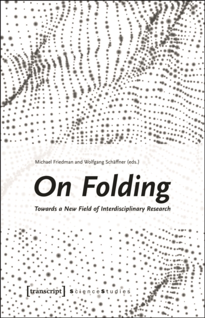 On Folding : Towards a New Field of Interdisciplinary Research, PDF eBook