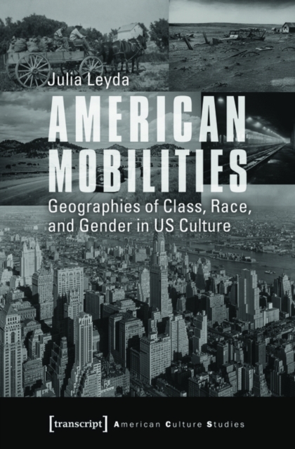 American Mobilities : Geographies of Class, Race, and Gender in US Culture, PDF eBook