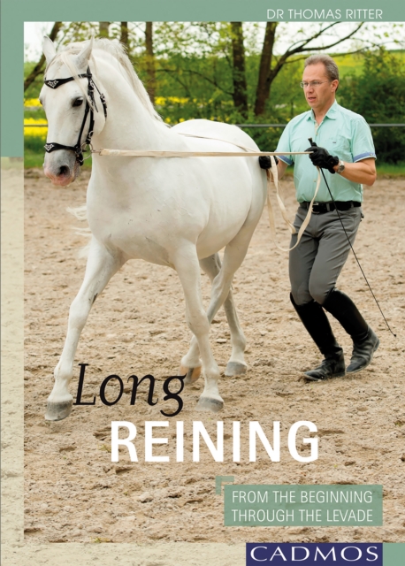 Long Reining : From The Beginning Through The Levade, EPUB eBook
