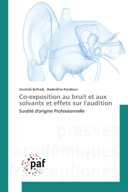 Co-Exposition Au Bruit Et Aux Solvants Et Effets Sur l'Audition, Paperback / softback Book