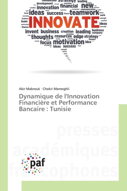 Dynamique de l'Innovation Financiere Et Performance Bancaire : Tunisie, Paperback / softback Book