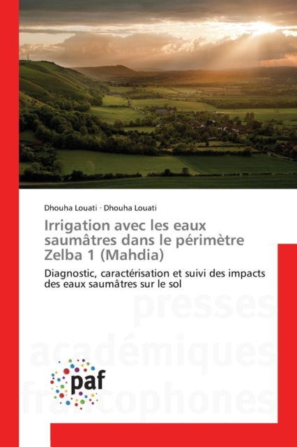 Irrigation Avec Les Eaux Saumatres Dans Le Perimetre Zelba 1 (Mahdia), Paperback / softback Book