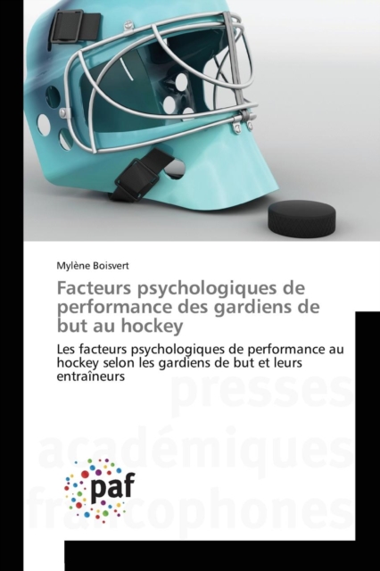 Facteurs Psychologiques de Performance Des Gardiens de But Au Hockey, Paperback / softback Book