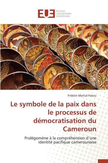 Le Symbole de la Paix Dans Le Processus de Democratisation Du Cameroun, Paperback / softback Book